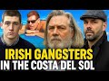 Irish Gangster In Paradise The Shocking Truth About Costa Del Sol S Gangland Empire