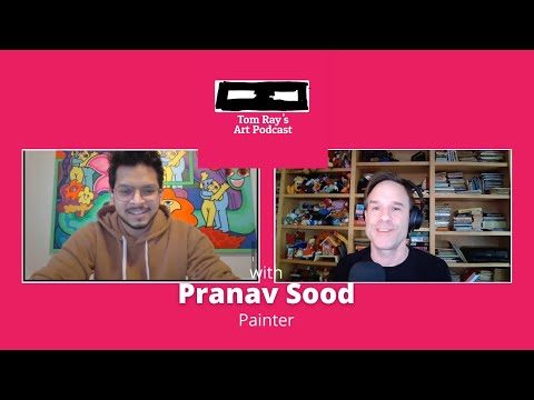 Pranav Sood: Painter - Tom Ray's Art Podcast