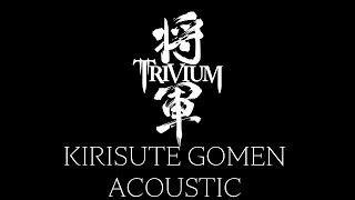 Matthew Kiichichaos Heafy I Trivium - Kirisute Gomen I Acoustic Version