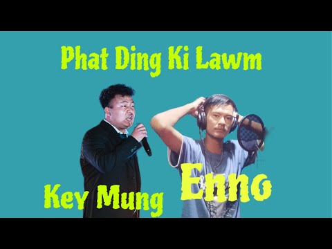 Key Mung Ft Enno  -  Phat Ding Ki Lawm (OFFICIAL LYRICS VIDEO)