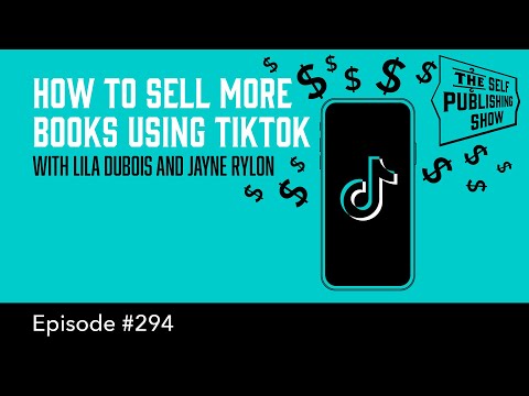 SPS-294: How to Sell More Books Using TikTok – with Lila Dubois and Jayne Rylon