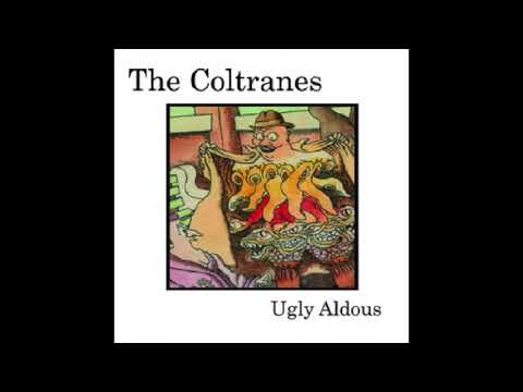 The Coltranes: Ugly Aldous LP 2009