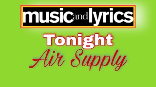 Tonight - Air Supply Music LYRICS