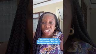 Have you ever taken the British Airways flight BA2263 from London to Kingston Jamaica? How was it?