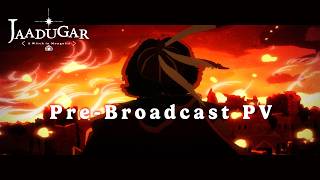 Jaadugar: A Witch in Mongolia Pre-Broadcast PV | Premieres July 4 — Special 1-Hour Premiere