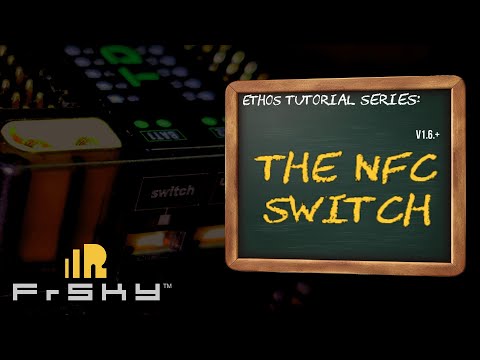 Setting Up the NFC Switch - FrSky ETHOS Tutorial Series