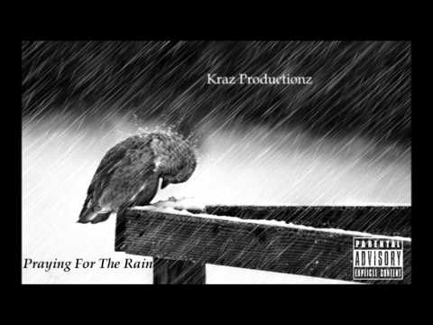Praying For The Rain (prod. By Kraz)