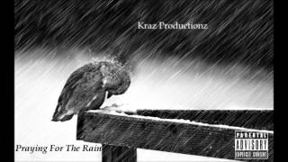 Praying For The Rain (prod. By Kraz)