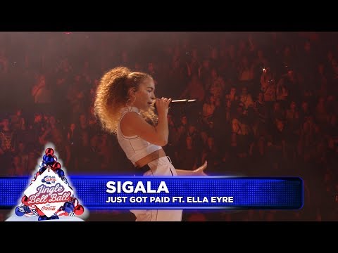 Sigala - ‘Just Got Paid’ FT. Ella Eyre  (Live at Capital’s Jingle Bell Ball 2018)