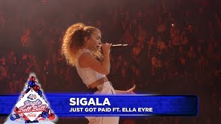 Sigala - ‘Just Got Paid’ FT. Ella Eyre  (Live at Capital’s Jingle Bell Ball 2018)