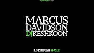 Marcus Davidson - Likkle Fyah (remixed) [Prod by Dj Keshkoon]