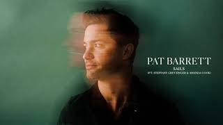 Pat Barrett - Sails (ft.  Steffany Gretzinger & Amanda Cook) (Audio Only)