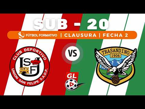UNIÓN SAN FELIPE vs TRASANDINO | REGIONAL FORMATIVO SUB-20 | CLAUSURA - FECHA 2