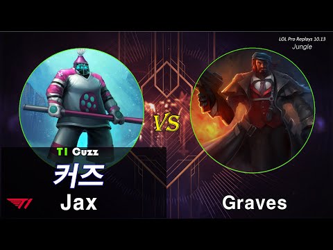 [정글] 커즈 잭스 vs 그레이브즈 / 롤 프로 리플레이 (T1 Cuzz Jax vs Graves full replays)