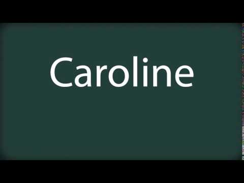 How to pronounce Caroline