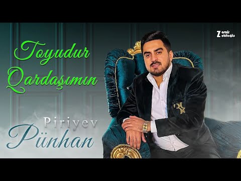 Půnhan Piriyev - Toyudur Qardasımın