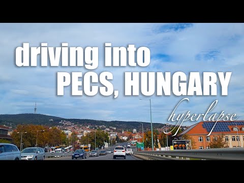 Driving into Pecs, Hungary | Hyperlapse 2022