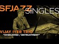 Vijay Iyer, Linda May Han Oh & Tyshawn Sorey play Stevie Wonder's "Overjoyed", Iyer's "Entrustment"