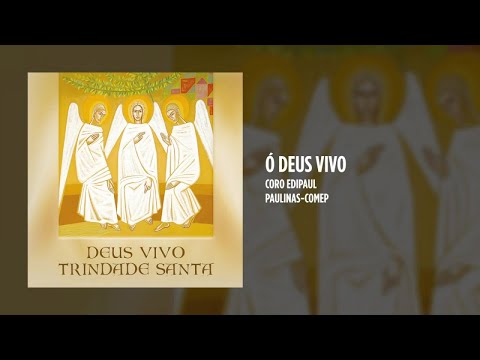 Coro Edipaul - Deus Vivo Trindade Santa - (Álbum Completo)