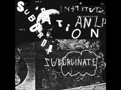 Institute - Subordination LP (2017)