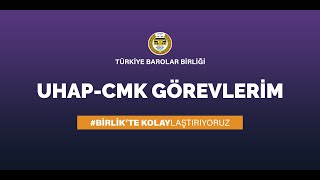 UHAP-CMK Görevlerim