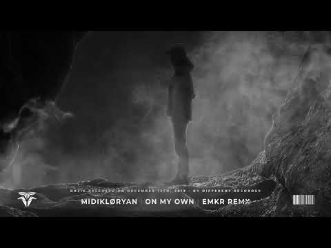 MIDIKLØRYAN - On My Own (EMKR Remix)