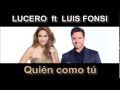 Quién como tú - Lucero ft Luis fonsi (letra) 