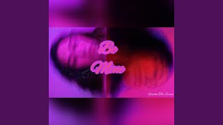 Be Mine Music Video