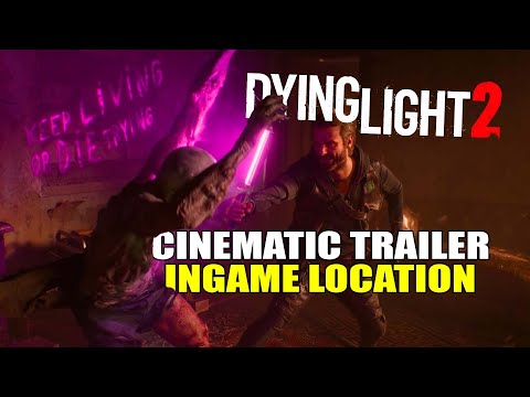 Dying Light 2 - Cinematic Trailer Ingame Location Easter Egg