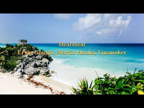 Ervin Gonxhi, Marin Hoxha, Vinsmoker - Heartbeat