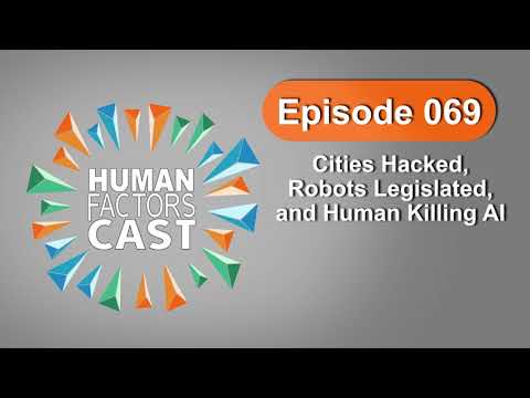 HFCast Ep069 - Cities Hacked, Robots Legislated, and Human Killing AI