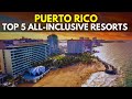 Top 5 Best Puerto Rico All-Inclusive Resorts | Nomadic Getaway