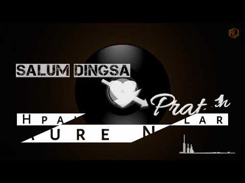 Salum Dingsa Prat Nnan/Hpaure Nu Lar/Lyrics