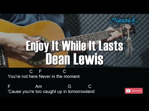 Enjoy It While It Lasts - Dean Lewis