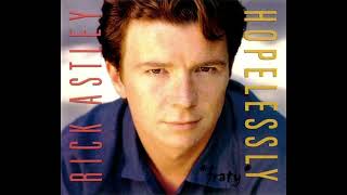 Download lagu Rick Astley - Hopelessly mp3 Download lagu Rick Astley - Hopelessly mp3
