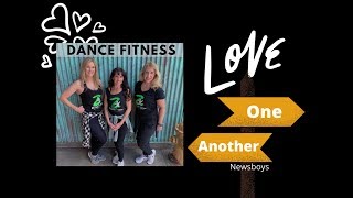 LOVE ONE ANOTHER // Newsboys // Christian Dance Fitness Routines