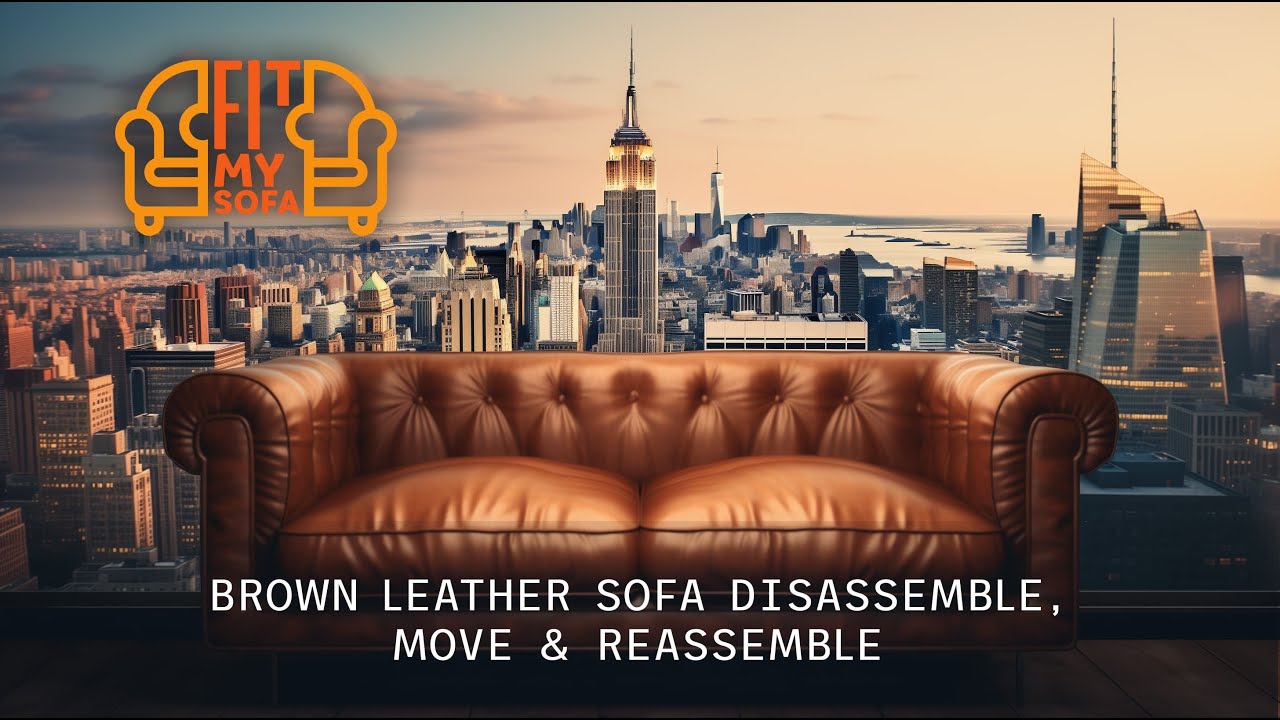 Brown Sofa Disassemble, Moving and Reassemble | Fit My Sofa