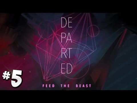 FTB Departed - Ep.5 - Infusion!