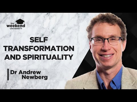 Neuroscience, Spiritual Experiences and Self Transformation - Dr Andrew Newberg