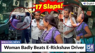 Woman Badly Beats E-Rickshaw Driver