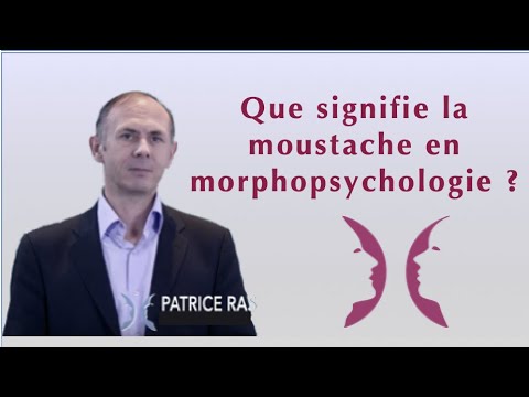 21 Que signifie la moustache en morphopsychologie ? (vidéo de Patrice Ras)