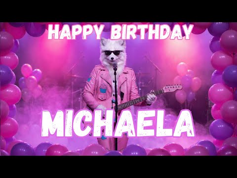 MICHAELA Happy Birthday Song - Happy Birthday to Michaela