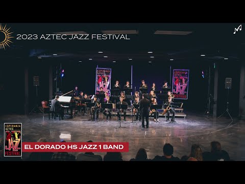 El Dorado HS Jazz 1 Band | 2023 Esperanza Aztec Jazz Festival