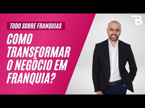 Como Transformar o Negócio em Franquia?