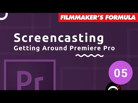 Screencasting Tutorial 5 Getting Around in Premiere Pro
