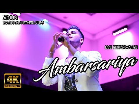 Ambarsariya ft. Excuse Me Girl | ARJUN Live Performance | Arjun Live in The Netherlands | 4K HD