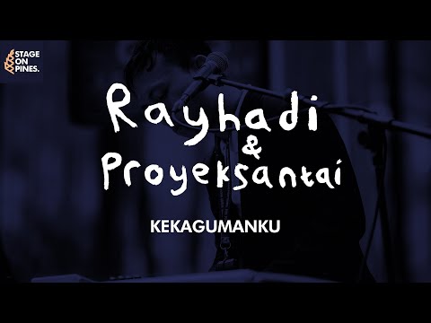 Rayhadi & Proyeksantai - Kekagumanku at Stage On Pines