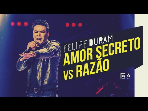 Felipe Duram – Amor Secreto VS Razão| DVD Amor, Segredos e Roupas