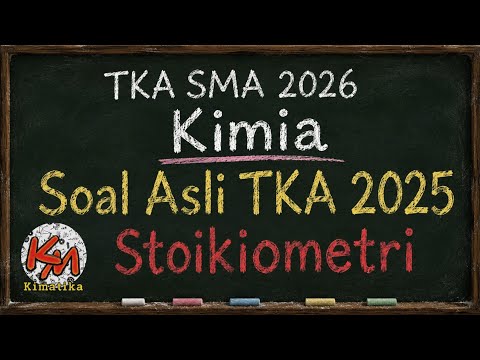 Bahas Soal Asli TKA Kimia 2025 (Part 1) | Stoikiometri