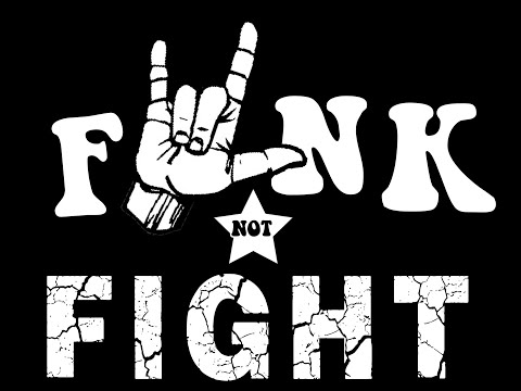Funk Not Fight